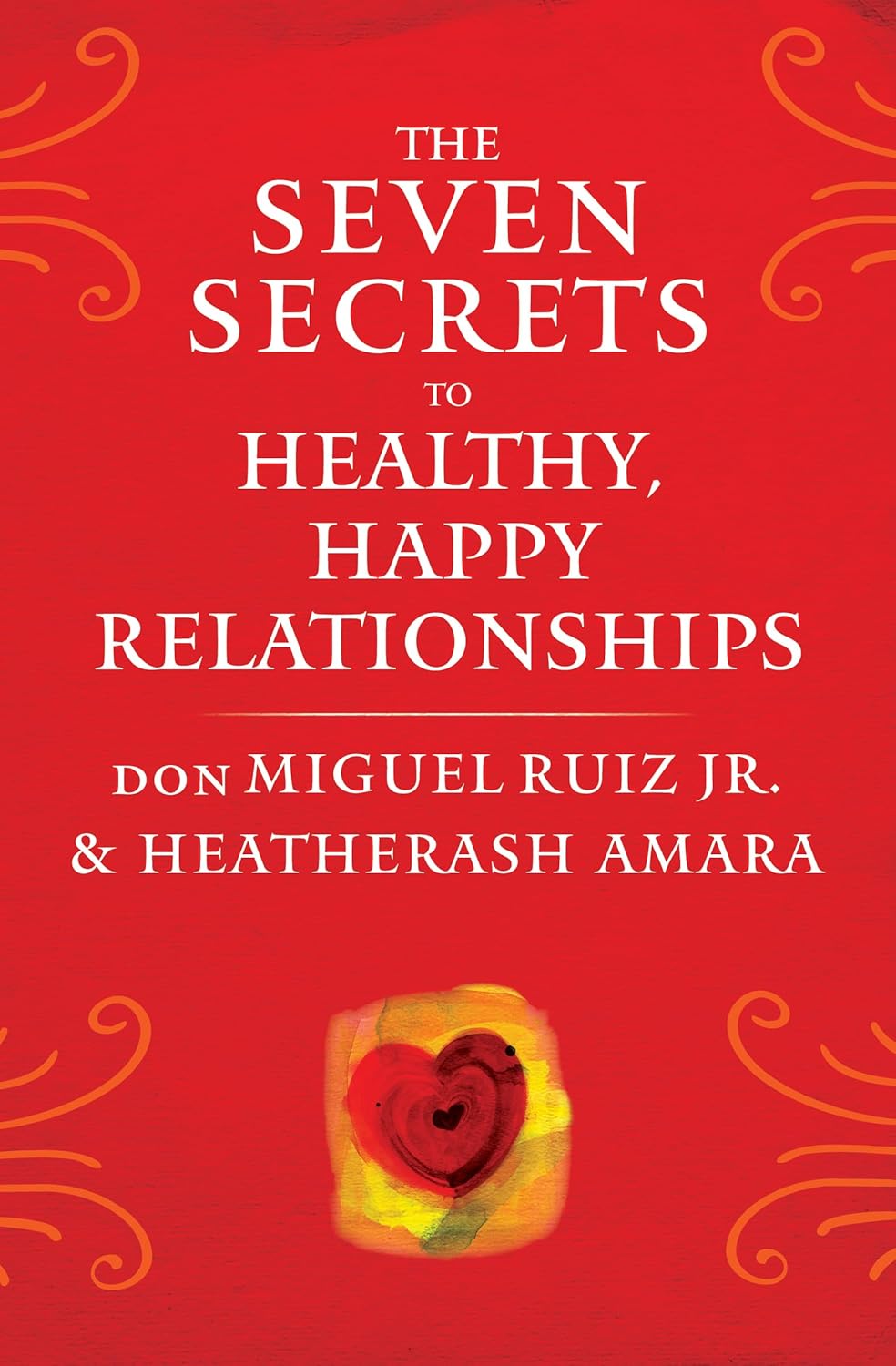 The Seven Secrets of Healthy, Happy Relationships - Book Cover